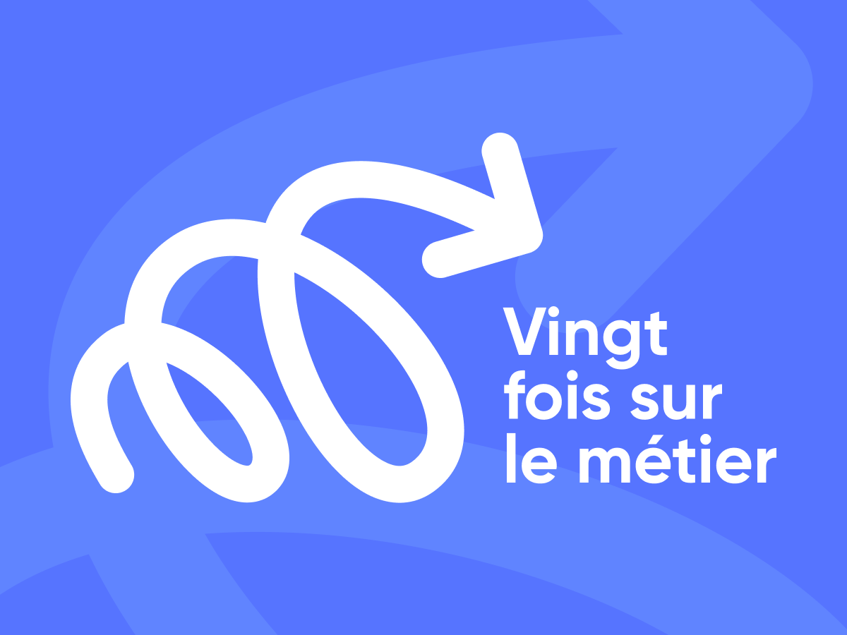 Vingt fois sur le métier